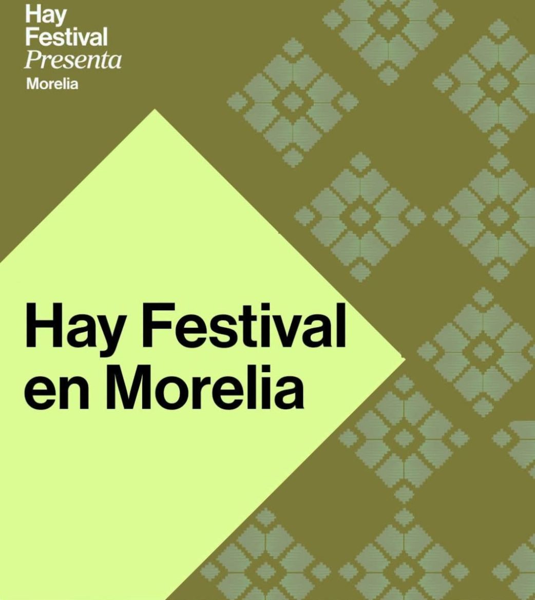 Hay Festival llega a Morelia al UNAM Centro Cultural