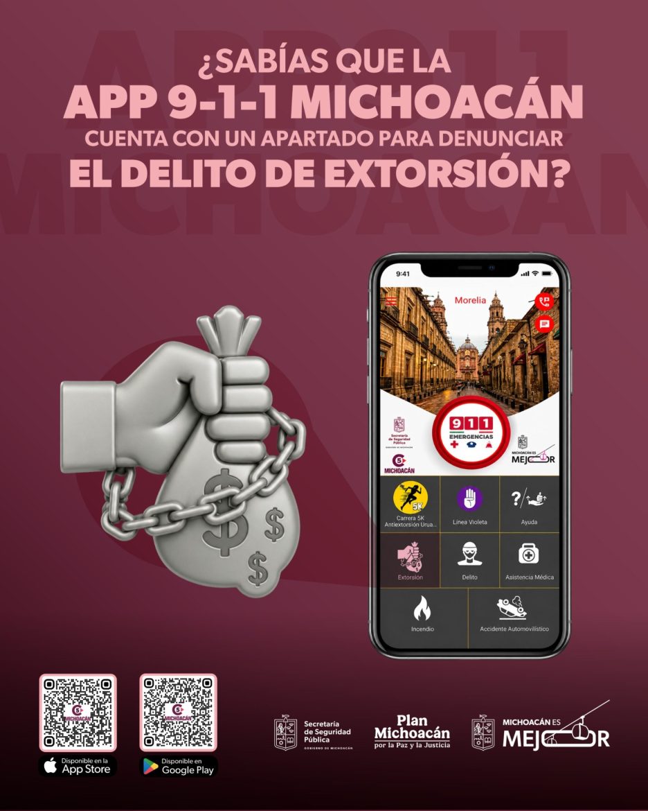 App 911 Michoacán: una herramienta importante para denunciar la extorsión