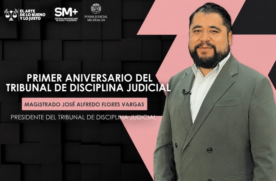 Tribunal de Disciplina Judicial, a un año de trabajo, privilegia la prevención y el diálogo: José Alfredo Flores Vargas